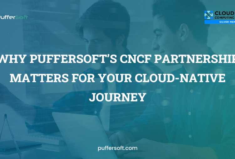 Why PufferSoft’s CNCF Partnership Matters for Your Cloud-Native Journey