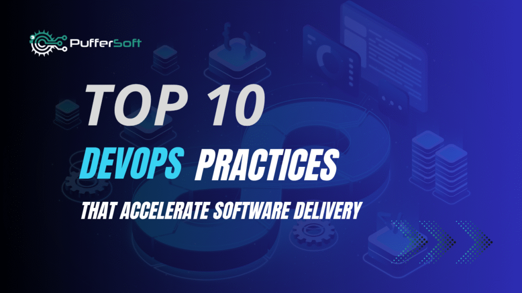 Top 10 Best DevOps Practices That Accelerate Software Delivery